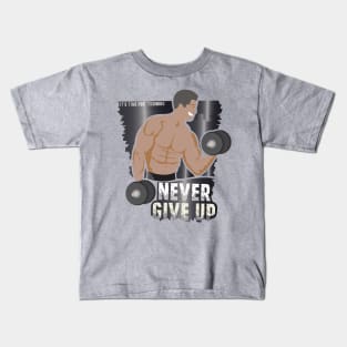 Never give up Kids T-Shirt